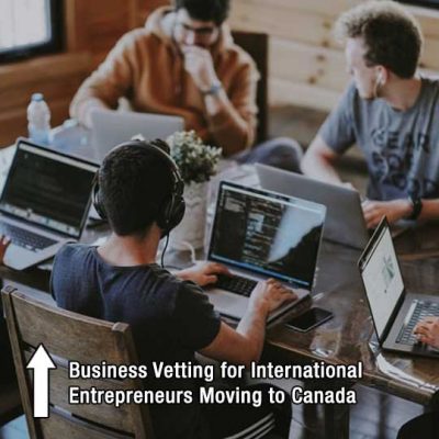 Business-Vetting-for-International-Entrepreneurs-Moving-to-Canada-400x400